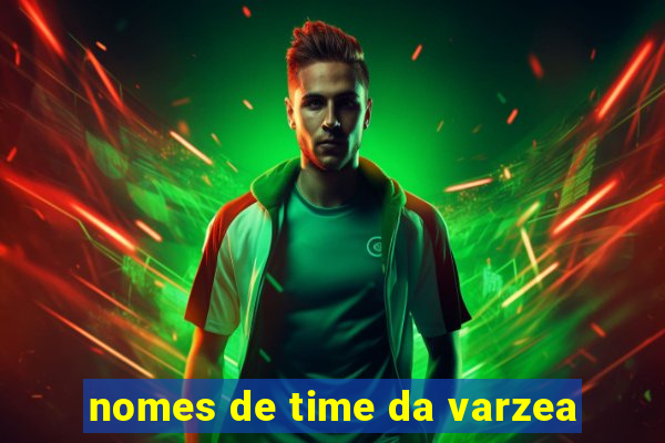 nomes de time da varzea